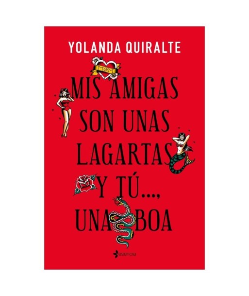 GRUPO PLANETA - MIS AMIGAS SON UNAS LAGARTAS Y TÚ...UNA BOA EDICION DE BOLSILLO